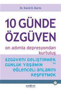 Psikonet Yayınları 10 Günde Özgüven - On Adımla Depresyondan Kurtuluş David D. Burns