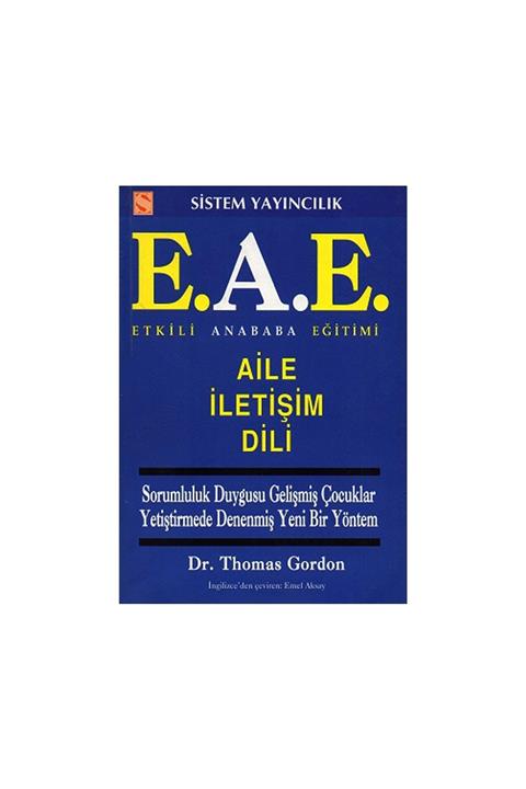 Sistem Yayıncılık Etkili Anababa Eğitiminde Uygulamalar (e.a.e.)-thomas Gordon