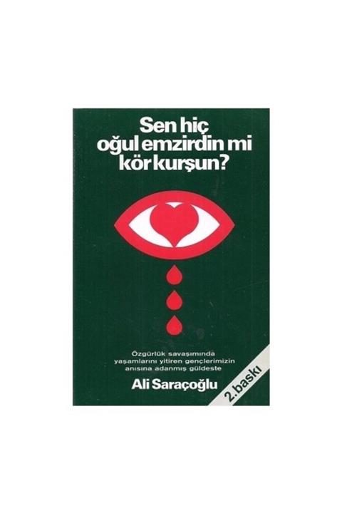 Hilal Yayınları Sen Hiç Oğul Emzirdin Mi Kör Kurşun - Ali Saraçoğlu