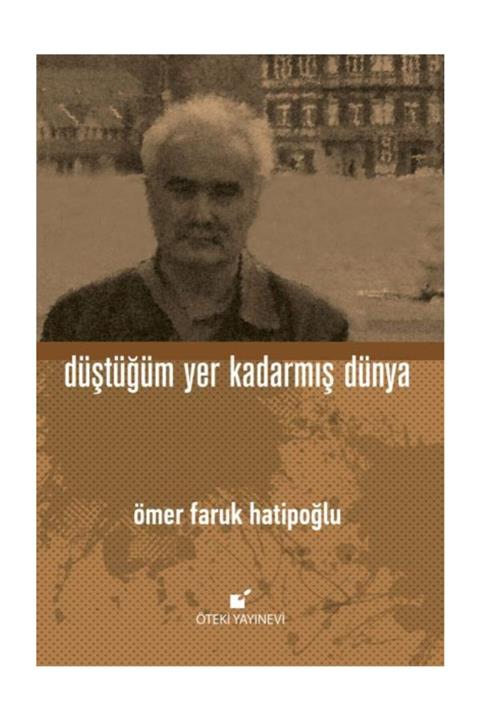 Öteki Yayınevi Düştüğüm Yer Kadarmış Dünya