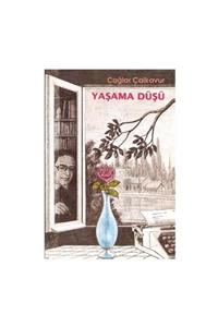 Kişisel Yayınlar Yaşama Düşü - Çağlar Çalkavur