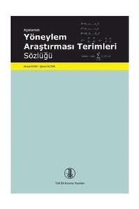 Türk Dil Kurumu Yayınları Açıklamalı Yöneylem Araştırması Terimleri Sözlüğü