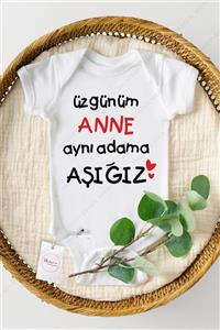 Hediyenza Üzgünüm Anne Aynı Adama Aşığız Baskılı Yarım Kollu Bebek Body & Zıbın