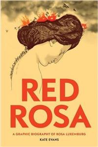 Verso Books Red Rosa: A Graphic Biography Of Rosa Luxemburg