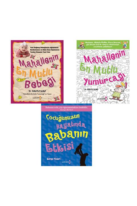 Yakamoz Yayınları Mahallenin En Mutlu Yumurcağı Ve Mahallenin En Mutlu Bebeği Ve Çocuğunuzun Hayatında Babanın Etkisi