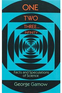 Dover Classics One Two Three . . . Infinity: Facts And Speculations Of Science