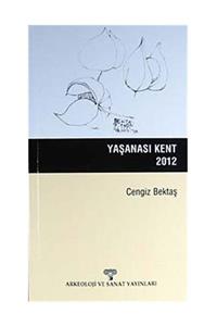 Arkeoloji ve Sanat Yayınları Yaşanası Kent 2012