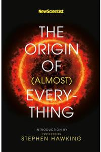 John Murray New Scientist: The Origin Of (Almost) Everything