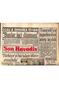 Gökçe Koleksiyon Son Havadis Gazetesi 14 Temmuz 1987 - Özal'a Sendika Isyanı