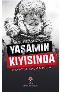 Tübitak Yayınları Yaşamın Kıyısında - Hayatta Kalma Bilimi - Frances Ashcroft 9786053122012