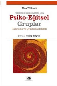 Anı Yayıncılık Psikolojik Danışmanlar İçin Psiko Eğitsel Gruplar Nina W. Brown