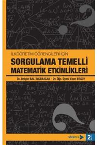 Vizetek Yayıncılık Ilköğretim Öğrencileri Için Sorgulama Temelli Matematik Etkinlikleri