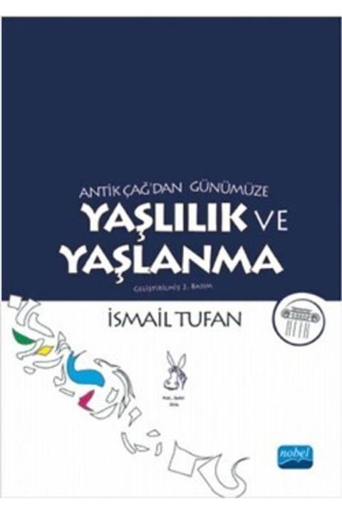 Nobel Akademik Yayıncılık Antik Çağ’dan Günümüze Yaşlılık Ve Yaşlanma