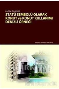 Pamukkale Üniversitesi Yayınları Statü Sembolü Olarak Konut ve Konut Kullanımı