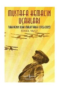 TÜRKİYE İŞ BANKASI KÜLTÜR YAYINLARI Mustafa Kemalin Uçakları