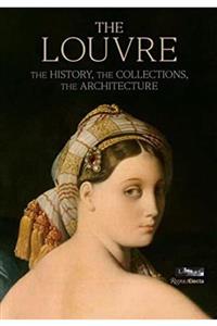 İdego The Louvre: The History, The Collections, The Architecture - Genevieve Bresc-bautier