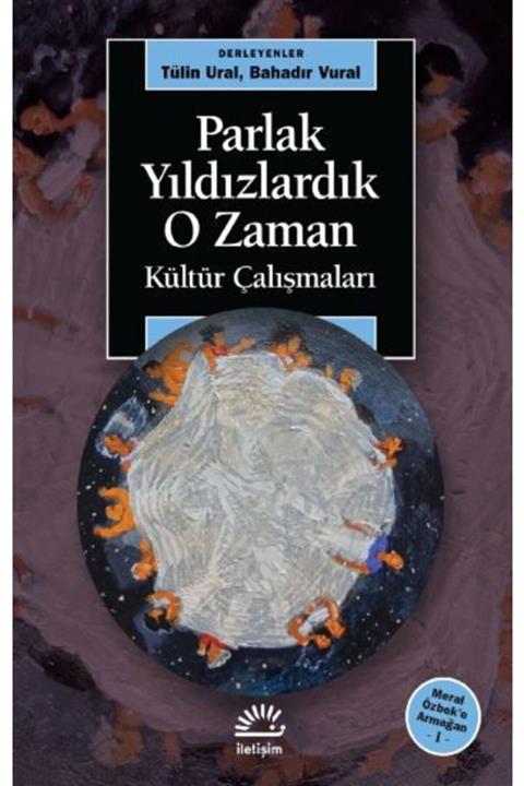 İletişim Yayınları Parlak Yıldızlardık O Zaman