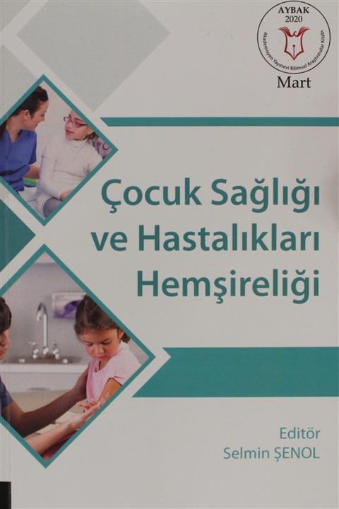 Akademisyen Kitabevi Çocuk Sağlığı Ve Hastalıkları Hemşireliği - Selmin Şenol 9786052589250