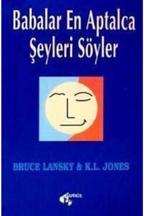 PAPİRÜS YAY Babalar En Aptalca Şeyleri Söyler Bruce Lansky - K.l.jones