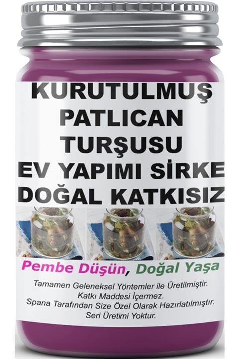SPANA Kurutulmuş Patlıcan Turşusu Ev Yapımı Sirke  800gr