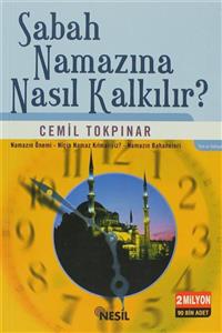 Nesil Yayınları Sabah Namazına Nasıl Kalkılır