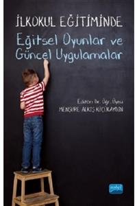 Nobel Akademik Yayıncılık Ilkokul Eğitiminde Eğitsel Oyunlar Ve Güncel Uygulamalar