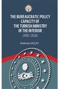 Türk İdari Araştırmaları Vakfı The Bureaucratic Policy Capacity Of The Turkish Ministry Of The Interior (2002-2016)