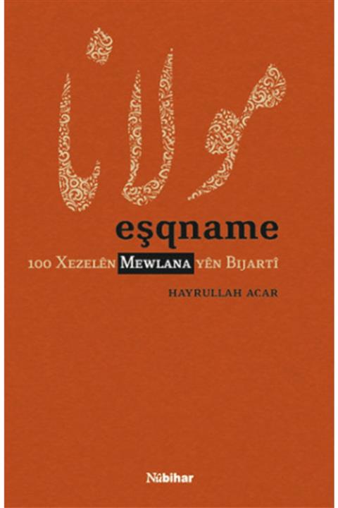 Nubihar Yayınları Eşqname 100 Xezelên Mewlana Yên Bijartî