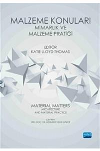 Nobel Akademik Yayıncılık Malzeme Konuları: Mimarlık Ve Malzeme Pratiği - Material Matters: Architecture And Material Practice