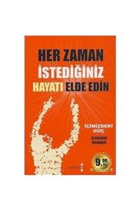 KitapSever Her Zaman Istediğiniz Hayatı Elde Edin Içimizdeki Güç - Gladeanna Mcmahon