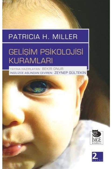 İmge Kitabevi Yayınları Gelişim Psikolojisi Kuramları Patricia H. Miller
