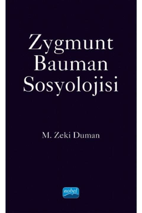 Nobel Zygmunt Bauman Sosyolojisi - M. Zeki Duman