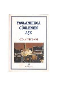 KitapSever Yaşlandıkça Güçlenen Aşk - Ozan Vicdani