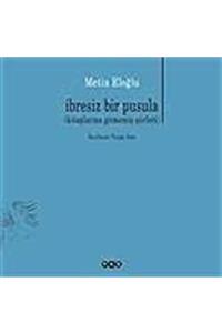 Yapı Kredi Yayınları Ibresiz Bir Pusula (kitaplarına Girmemiş Şiirleri)