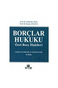 Yetkin Hukuk Yayınları Borçlar Hukuku Özel Borç Ilişkileri Fahrettin Aral, Hasan Ayrancı 2021 Baskı