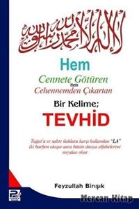 Karınca & Polen Yayınları Hem Cennete Götüren Hem Cehennemden Çıkartan Bir Kelime: Tevhid