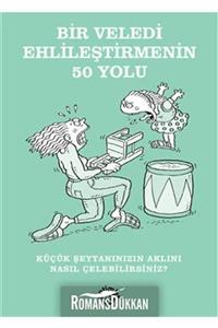 Optimist Yayın Dağıtım Bir Veledi Ehlileştirmenin 50 Yolu & Küçük Şeytanınızın Aklını Nasıl Çelebilirsibniz