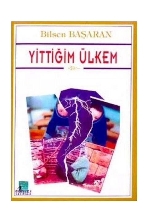 Günizi Yayıncılık Yittiğim Ülkem - Bilsen Başaran