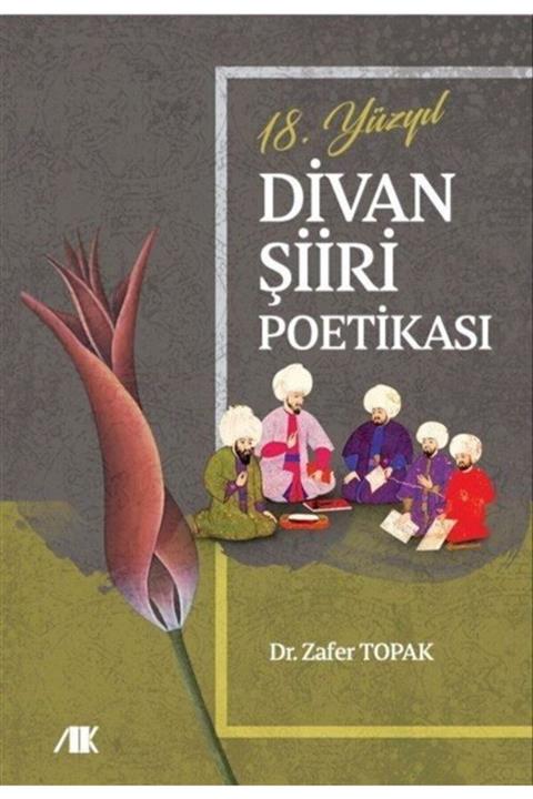 Akademik Kitaplar 18.Yüzyıl Divan Şiiri Poetikası
