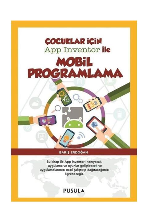 Pusula Yayıncılık Çocuklar için App Inventor İle Mobil Programlama