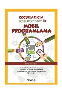 Pusula Yayıncılık Çocuklar için App Inventor İle Mobil Programlama