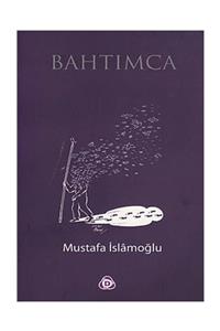 Düşün Yayıncılık Bahtımca - Mustafa İslamoğlu 9789755501192