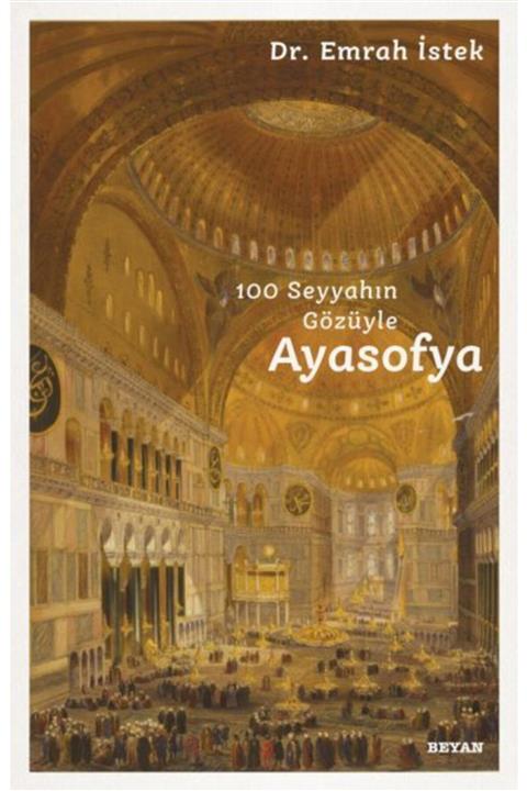 Beyan Yayınları 100 Seyyahın Gözüyle Ayasofya