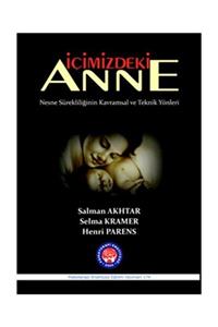 Psikoterapi Enstitüsü Yayınları İçimizdeki Anne - Henri Parens,Salman Akhtar,Selma Kramer