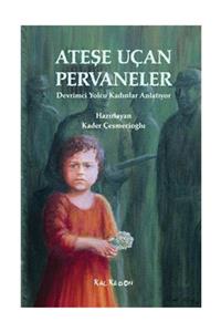 Kalkedon Yayıncılık Ateşe Uçan Pervaneler - Kolektif