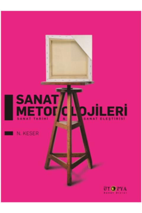 Ütopya Yayınevi Sanat Metodolojileri - Sanat Tarihi Ve Sanat Eleştirisi