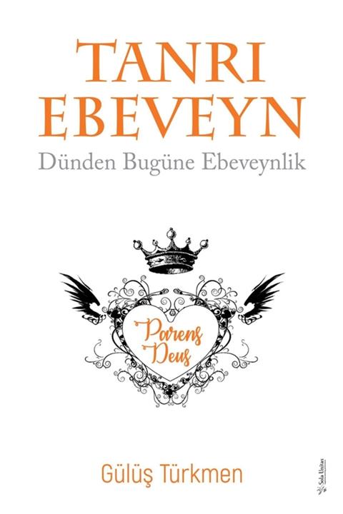 Sola Unitas Tanrı Ebeveyn - Gülüş Türkmen 9786257406055