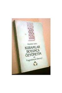 Alan Yayıncılık Kuramlar Boyunca Özyönetim Ve Yugoslavya Deneyi Alpaslan Işıklı