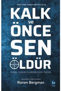 Bilgi Yayınevi Kalk Ve Önce Sen Öldür - Israil Suikastlarının Gizli Tarihi