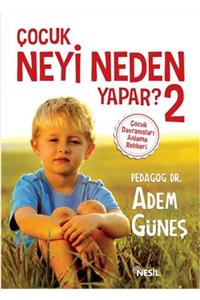 Nesil Yayınları Çocuk Neyi Neden Yapar-2 Pedagog Dr. Adem Güneş Nesil Yay.